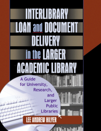 Imagen de portada: Interlibrary Loan and Document Delivery in the Larger Academic Library 1st edition 9780789019509