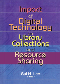 Imagen de portada: Impact of Digital Technology on Library Collections and Resource Sharing 1st edition 9780789019080