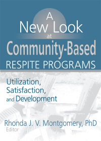 صورة الغلاف: A New Look at Community-Based Respite Programs 1st edition 9780789017499