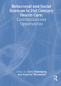 Imagen de portada: Behavioral and Social Sciences in 21st Century Health Care 1st edition 9780789016775