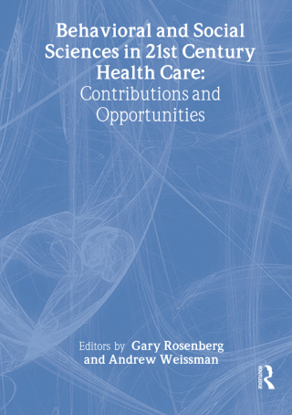 Titelbild: Behavioral and Social Sciences in 21st Century Health Care 1st edition 9780789016775