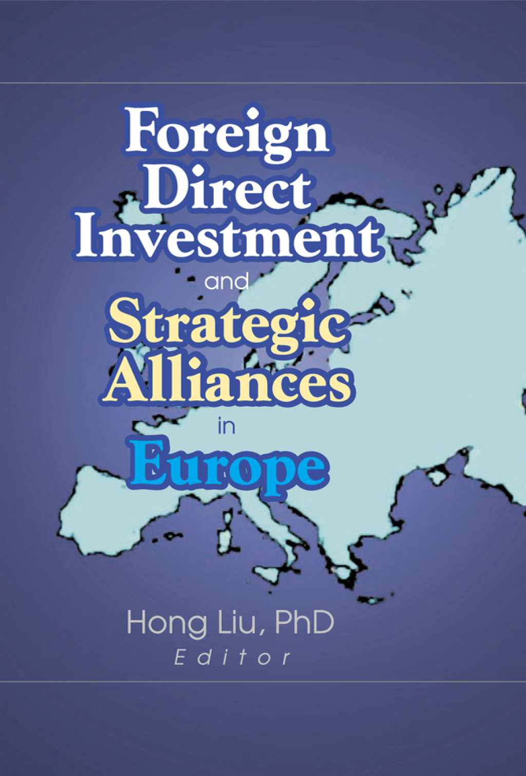 Foreign Direct Investment and Strategic Alliances in Europe 1st Edition