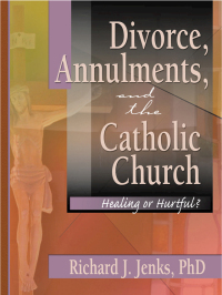 Cover image: Divorce, Annulments, and the Catholic Church 1st edition 9780789015631