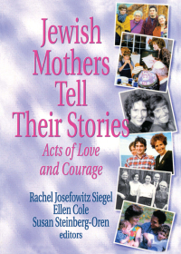 Imagen de portada: Jewish Mothers Tell Their Stories 1st edition 9780789010995
