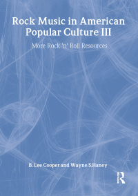 Cover image: Rock Music in American Popular Culture III 1st edition 9780789004901