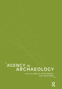 Cover image: Agency in Archaeology 1st edition 9780415207614