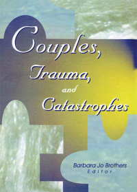 Cover image: Couples, Trauma, and Catastrophes 1st edition 9780789005465