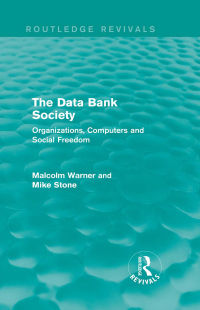 Cover image: The Data Bank Society (Routledge Revivals) 1st edition 9780415720939