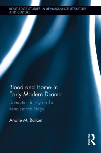 Cover image: Blood and Home in Early Modern Drama 1st edition 9780415720656