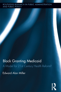 صورة الغلاف: Block Granting Medicaid 1st edition 9781138194076