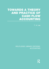 Cover image: Towards a Theory and Practice of Cash Flow Accounting (RLE Accounting) 1st edition 9781138985834