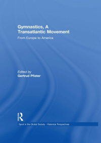 صورة الغلاف: Gymnastics, a Transatlantic Movement 1st edition 9781138880597