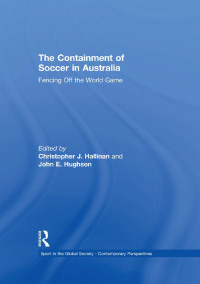 صورة الغلاف: The Containment of Soccer in Australia 1st edition 9780415575621