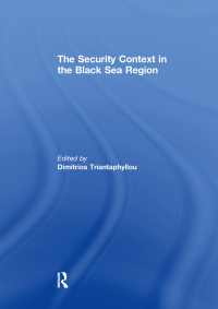 Cover image: The Security Context in the Black Sea Region 1st edition 9781138981553