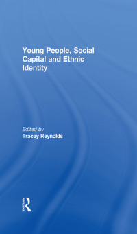 Imagen de portada: Young People, Social Capital and Ethnic Identity 1st edition 9780415552110