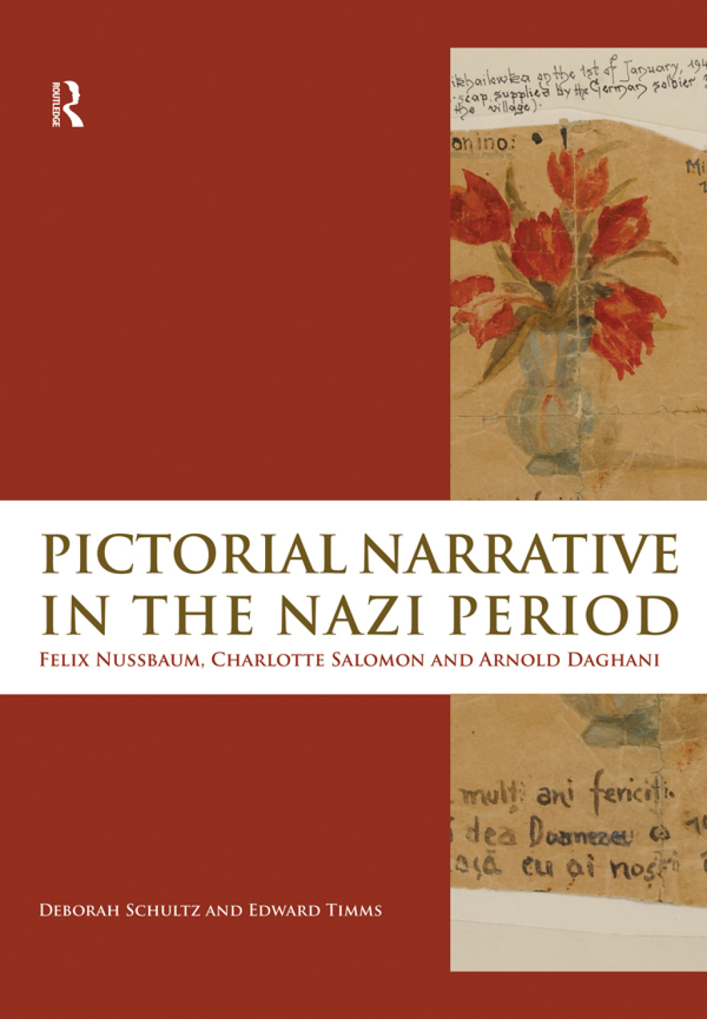 Pictorial Narrative in the Nazi Period Felix Nussbaum, Charlotte Salomon and Arnold Daghani 1st Edition
