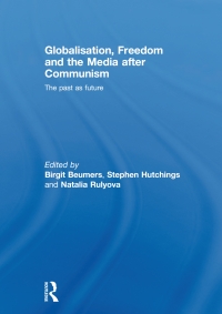 Imagen de portada: Globalisation, Freedom and the Media after Communism 1st edition 9780415483513