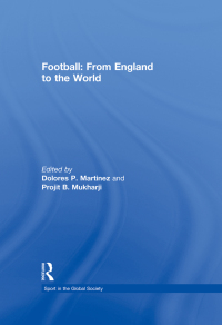 Omslagafbeelding: Football: From England to the World 1st edition 9780415480611