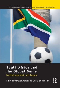 صورة الغلاف: South Africa and the Global Game 1st edition 9780415469319