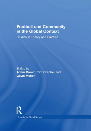 表紙画像: Football and Community in the Global Context 1st edition 9781138883529