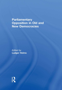 Cover image: Parliamentary Opposition in Old and New Democracies 1st edition 9780415390705