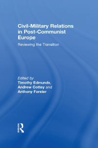 Imagen de portada: Civil-Military Relations in Post-Communist Europe 1st edition 9781138376694