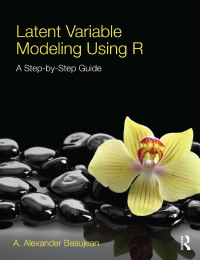 Cover image: Latent Variable Modeling Using R 1st edition 9780367834432
