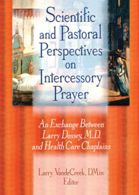 Cover image: Scientific and Pastoral Perspectives on Intercessory Prayer 1st edition 9781560231134