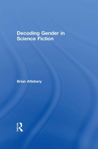 Imagen de portada: Decoding Gender in Science Fiction 1st edition 9780415939492