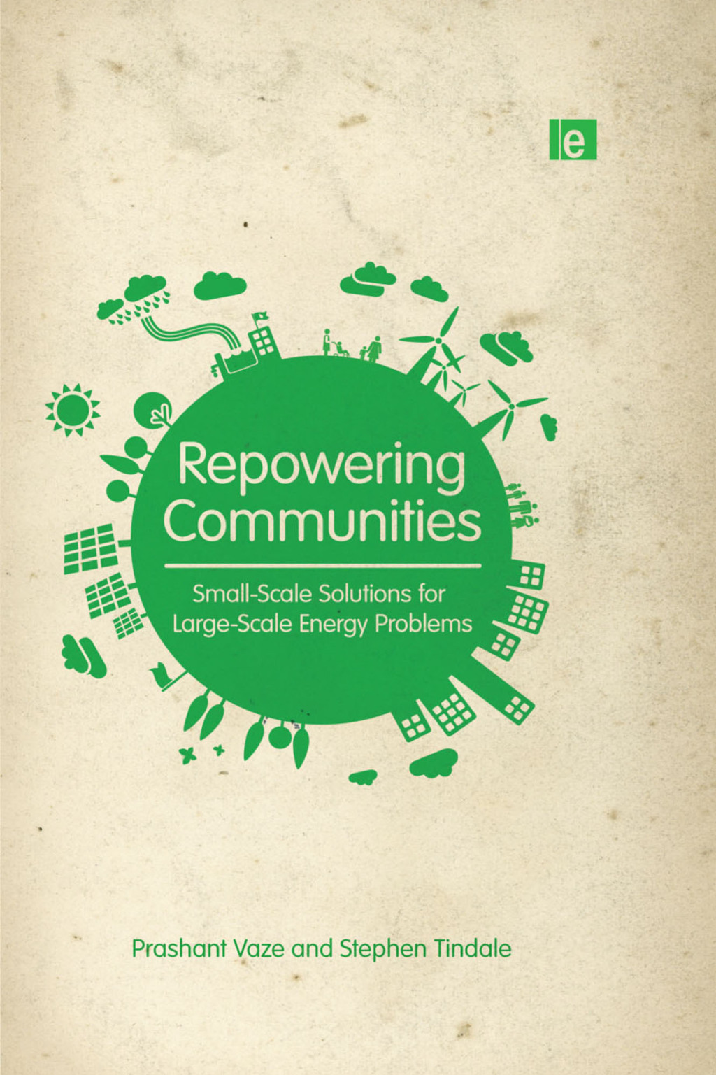 Repowering Communities Small-Scale Solutions for Large-Scale Energy Problems 1st Edition