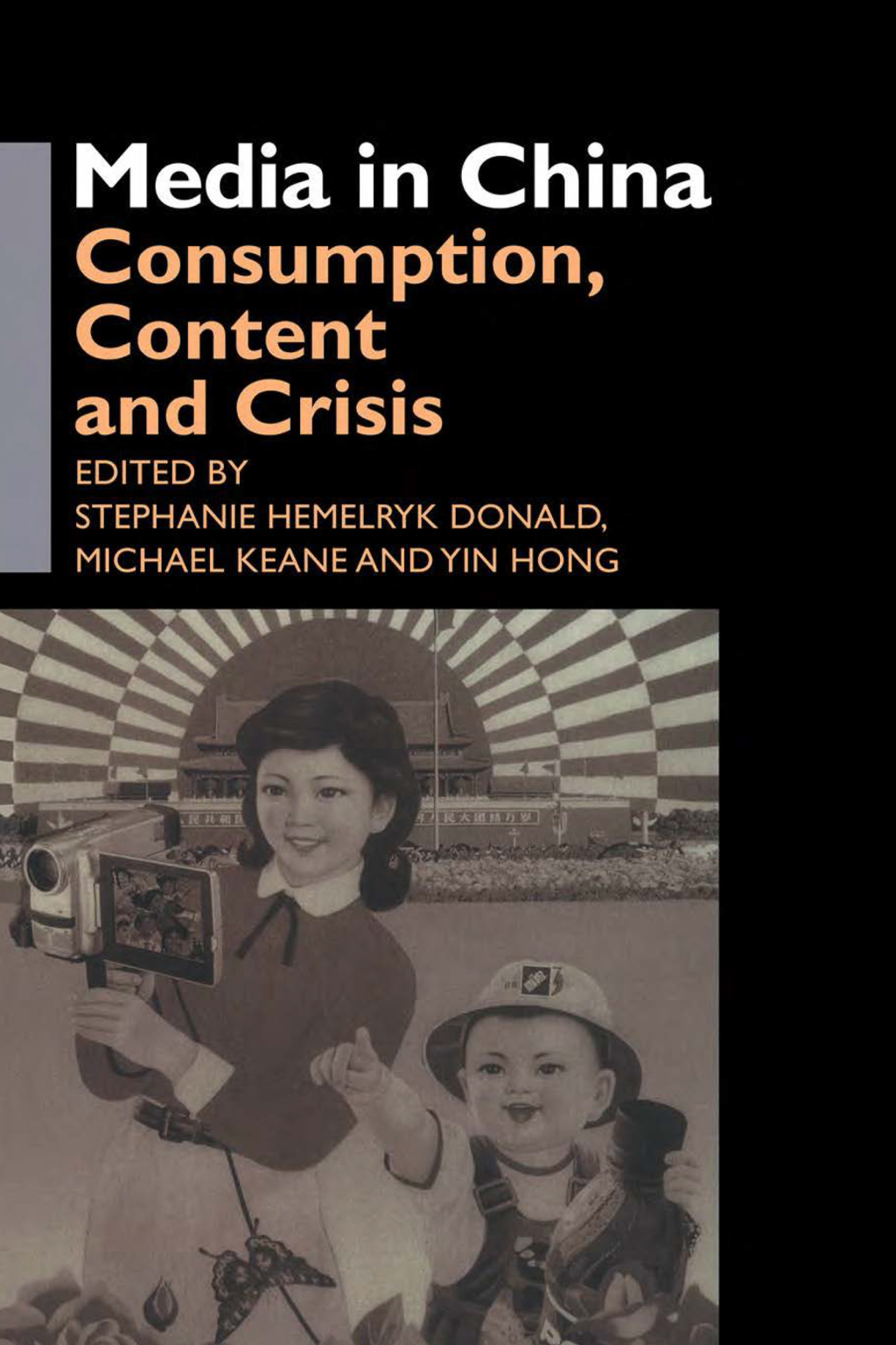 Media in China Consumption, Content and Crisis 1st Edition