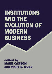 Immagine di copertina: Institutions and the Evolution of Modern Business 1st edition 9780714644004