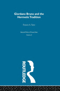 صورة الغلاف: Giordano Bruno & Hermetic Trad 1st edition 9780415513760