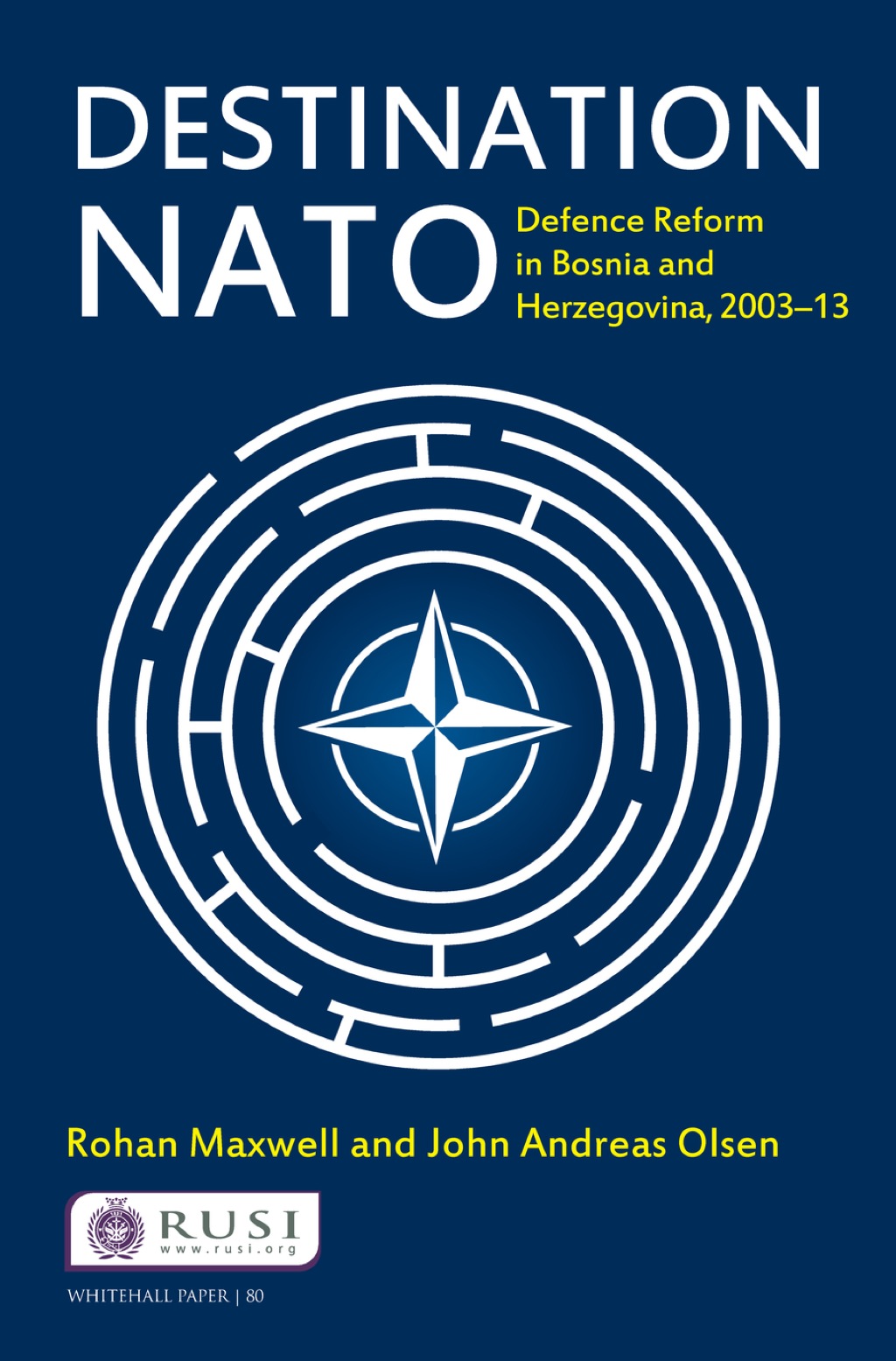 Destination NATO Defence Reform in Bosnia and Herzegovina, 2003–13 1st Edition