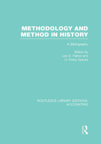 表紙画像: Methodology and Method in History (RLE Accounting) 1st edition 9780415718356