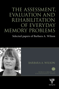 Omslagafbeelding: The Assessment, Evaluation and Rehabilitation of Everyday Memory Problems 1st edition 9781848722521