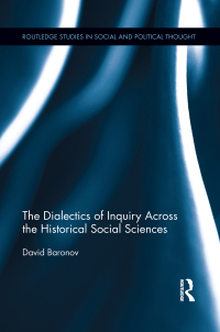 Imagen de portada: The Dialectics of Inquiry Across the Historical Social Sciences 1st edition 9780415717632