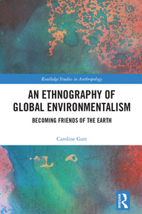 Imagen de portada: An Ethnography of Global Environmentalism 1st edition 9780367594206