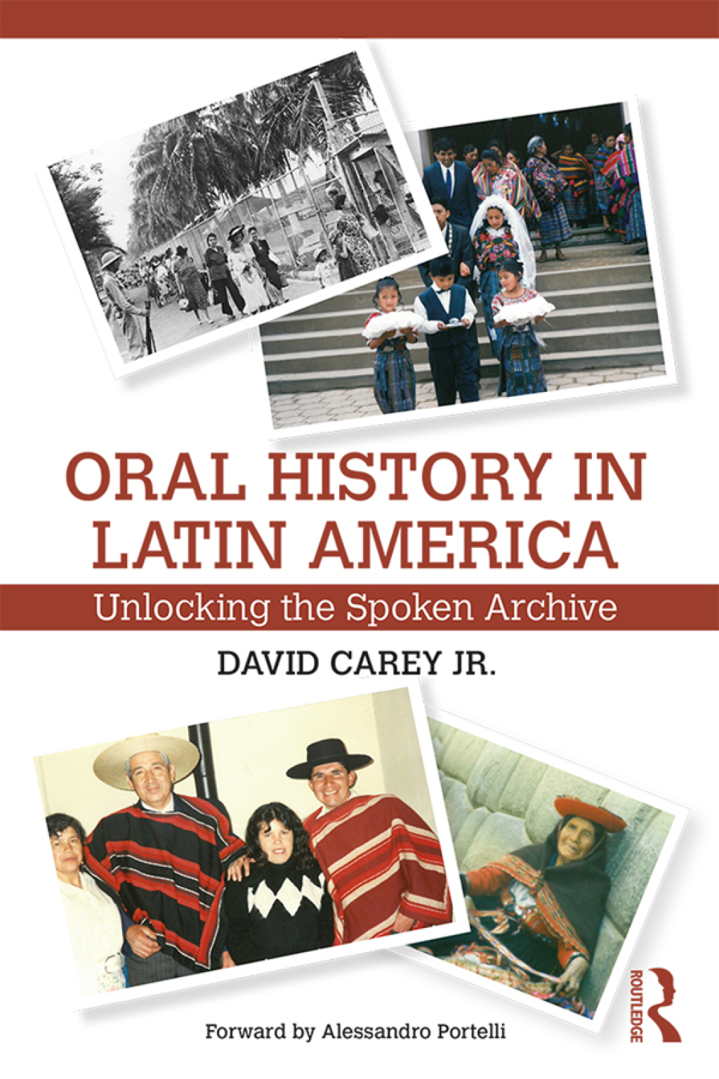 Oral History in Latin America Unlocking the Spoken Archive 1st Edition