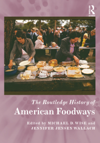 صورة الغلاف: The Routledge History of American Foodways 1st edition 9781138482883
