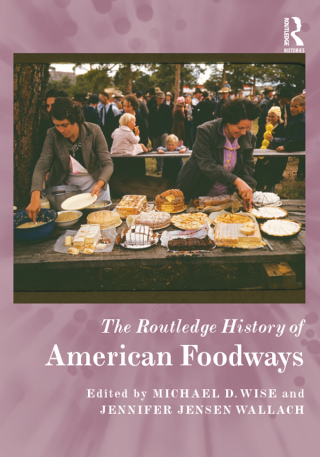 Omslagafbeelding: The Routledge History of American Foodways 1st edition 9781138482883