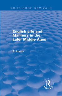 Imagen de portada: English Life and Manners in the Later Middle Ages (Routledge Revivals) 1st edition 9780415717465