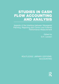 表紙画像: Studies in Cash Flow Accounting and Analysis  (RLE Accounting) 1st edition 9781138983175