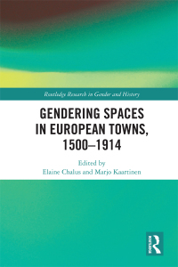 Imagen de portada: Gendering Spaces in European Towns, 1500-1914 1st edition 9780367670993