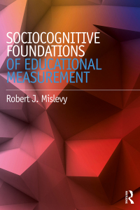 صورة الغلاف: Sociocognitive Foundations of Educational Measurement 1st edition 9780415716970