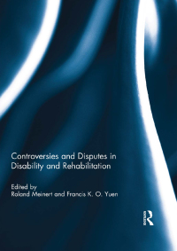 Cover image: Controversies and Disputes in Disability and Rehabilitation 1st edition 9780415698573