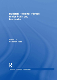 Imagen de portada: Russian Regional Politics under Putin and Medvedev 1st edition 9780415688901