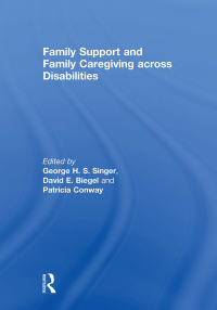 Imagen de portada: Family Support and Family Caregiving across Disabilities 1st edition 9781138008984