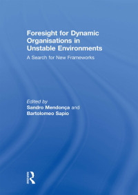 صورة الغلاف: Foresight for Dynamic Organisations in Unstable Environments 1st edition 9780415672238