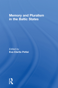 Cover image: Memory and Pluralism in the Baltic States 1st edition 9780415668415